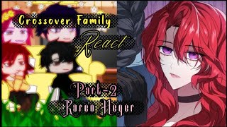 Crossover Family React | Karen heyer | Resetting lady //  | Reddish pink head fam | Part 2