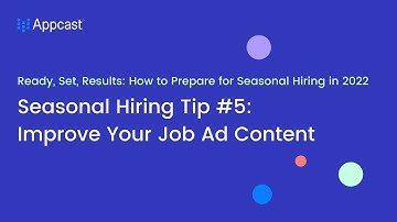 Seasonal Hiring Tip #5: Improve Your Job Ad Content