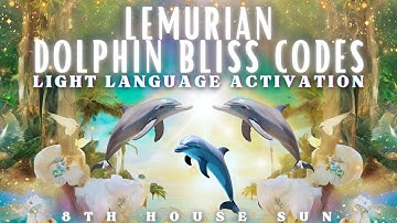 LEMURIAN LIGHT CODES FOR INNER CHILD HEALING | Light Language Activation | Lemurian Dolphin Codes