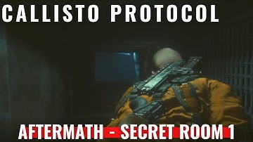 Callisto Protocol - Aftermath - Secret Room 1