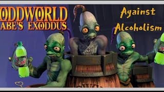 (YTP) Oddworld Abe's Exoddus Against Alcoholism