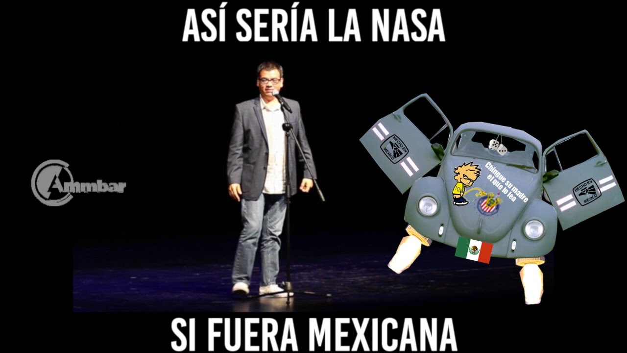 Jose Luis Zagar Si la nasa fuera mexicana