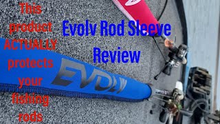 THIS ROD SLEEVE IS LIKE NO OTHER!... Evolv Fishing Rod Sleeve Review