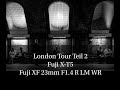 London photo tour part 2 fuji xt5  xf23mm f14 r lm wr