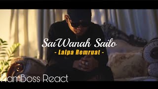 SaiWanah Sailo - Lalpa Remruat // RamBoss React
