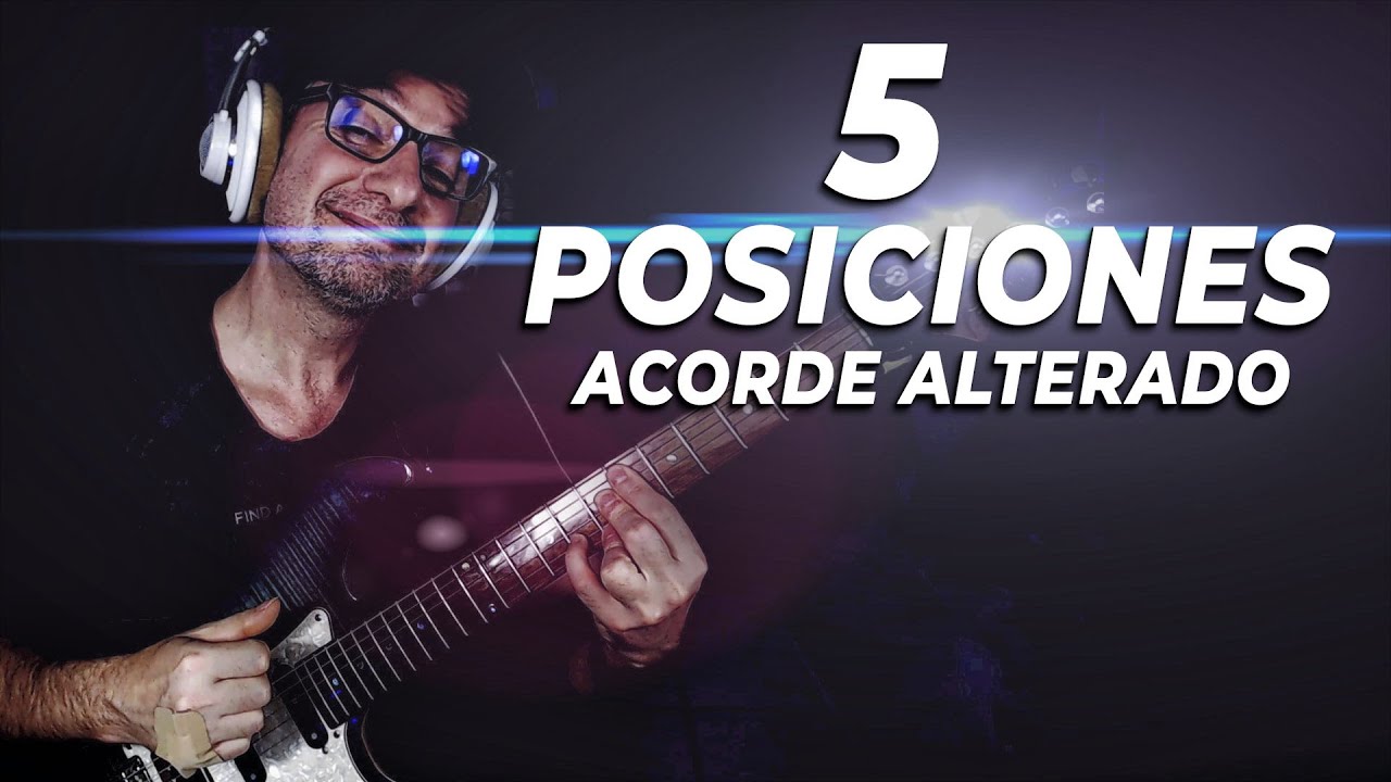 5 Posiciones Acorde Alterado que tienes que saber