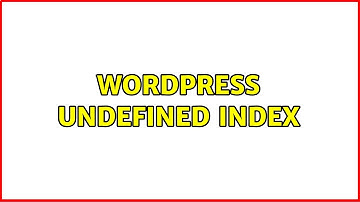 Wordpress: undefined index