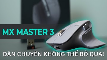 Đánh giá chuột Logitech MX Master 3 - ĐỔI NGAY THÔI !