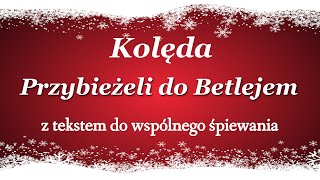 Przybieżeli do Betlejem - kolęda polska -tekst