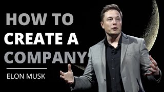 How to Create a Company | Elon Musk's 5 Rules