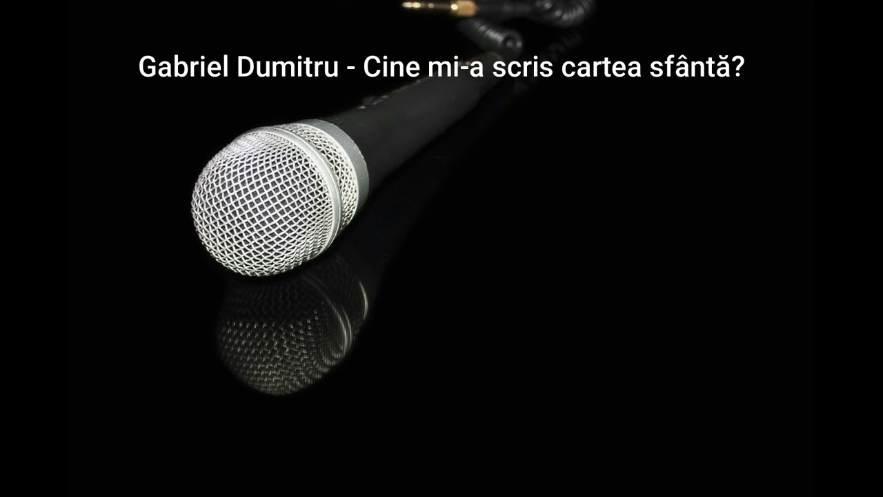 Karaoke Negativ - Gabriel Dumitru - Cine mi-a scris cartea Sfanta? (Romania)