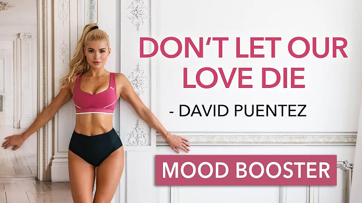DONT LET OUR LOVE DIE - David Puentez / Mood Boost...