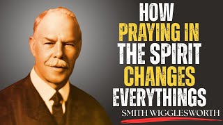Saat Anda Tak Tahu Harus Berdoa Apa—Berdoalah dalam Roh 🔥 Smith Wigglesworth Wisdom