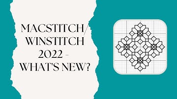 MacStitch/WinStitch 2022 - find out what