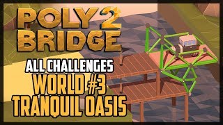 Poly Bridge 2 World 3 All Challenge Solutions Under Budget & No Breaks