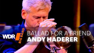 Andy Haderer feat. by WDR BIG BAND  Ballad For A Friend | PERSONAL SOUNDS