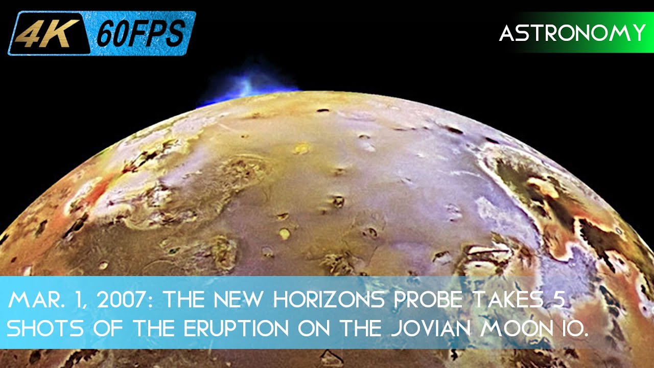 Mar.1,2007: the New Horizons probe takes five photos of the gigantic eruption on the Jovian moon Io.