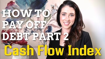 How to Pay off Debt Part 2 - Cash Flow Index