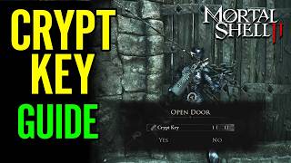 Mortal Shell 2: Where To Find The Crypt Key & Where to Use It
