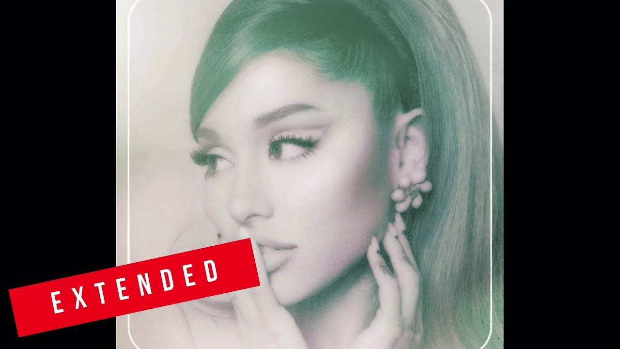 ariana-grande-34-35-extended-10-minute-music-youtube
