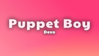 Video thumbnail of "Devo - Puppet Boy (Lyrics)"