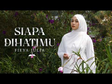 Fieya Julia - Siapa Di Hatimu 2026 (Official Music Video)