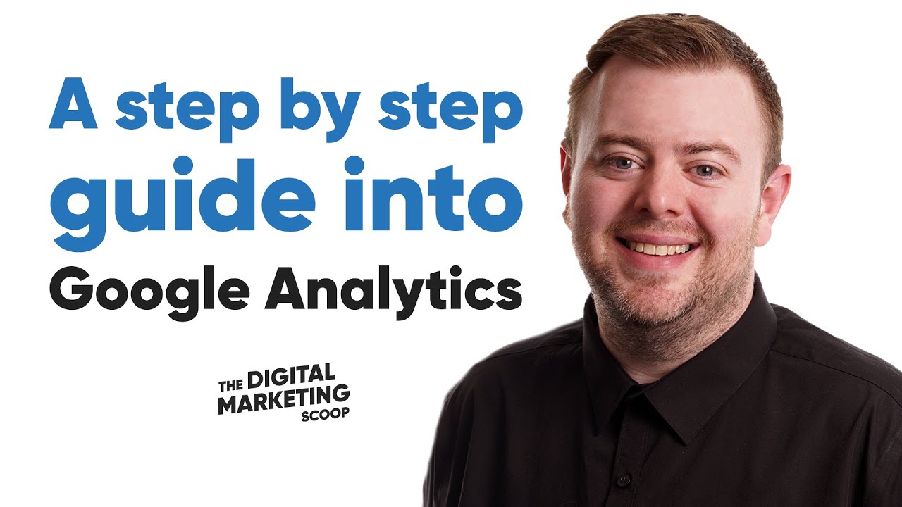 A step by step guide into Google Analytics - YouTube