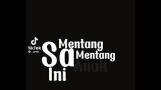 Mentahan Ccp Lirik Lagu Mentang-Mentang Sa Anak Kampung (Dj Qhelfin)