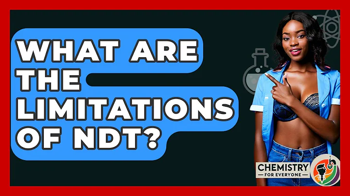 What Are The Limitations Of NDT? - Chemistry For Everyone