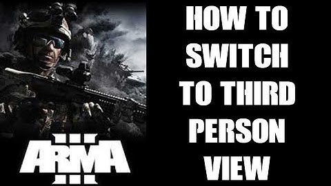 Beginners Guide: How To Switch To & Enable Third 3rd Person View Mode In Arma 3 - Difficulty & Keys