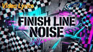 Finish Line Noise - Lyrics - New Music - Inspirational Music
