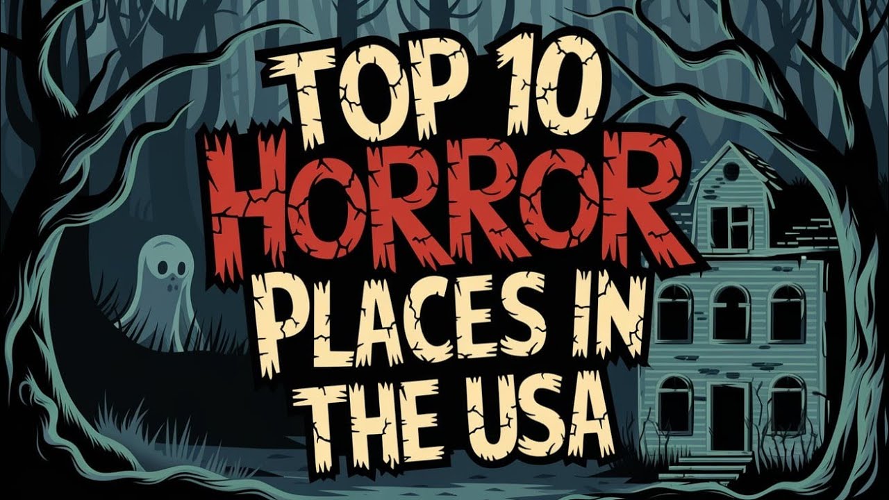 Top 10 Horror Places in the USA 