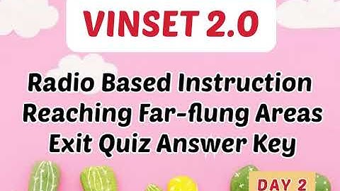 VINSET 2.0 Radio Based Instruction  Reaching Far-flung Areas  Exit Quiz Answer Key