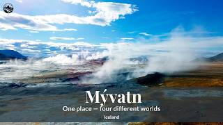 Mývatn, Iceland — One Place, Four Worlds