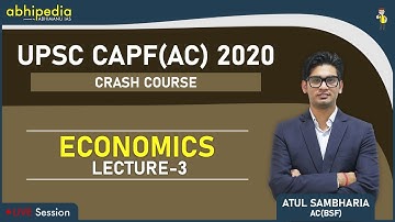 UPSC  CAPF(AC) 2020 | Free Crash Course | Economics | Class 3 | By Asst Commdt Atul Sambharia