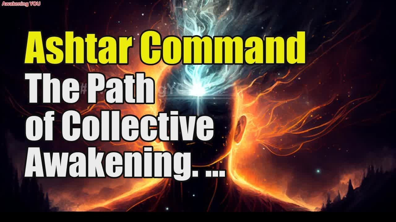 Ashtar Command ~ The Path of Collective Awakening - YouTube