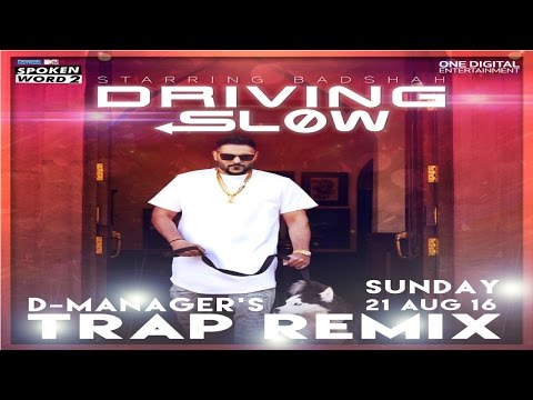 Driving Slow Trap Remix | D-Manager x Badshah | Full HD Video | MTV Spoken Word 2