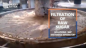 Filtration of Raw Sugar Juice with 360° Discharge Separator | Galaxy Sivtek