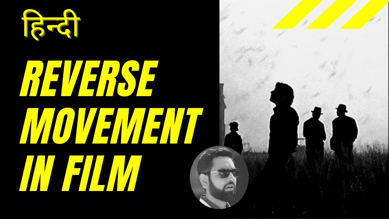 Reverse Movement / Motion In film Explained by Manas Mishra Learn