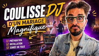 Une journée avec un DJ ➡️Episode 98 ✅Un Mariage extraordinaire ! Les coulisses version DJ !
