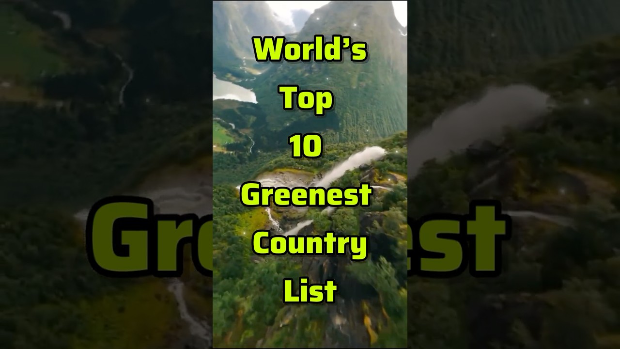 World’s Greenest Countries 🌍 | Top 10 Ranking | TenlyRank