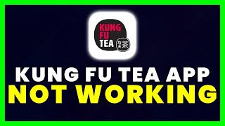 Kung Fu Tea App Not Working: How to Fix Kung Fu Tea App Not Working screenshot 1