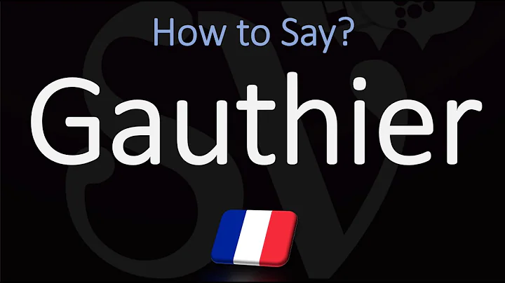 How to Pronounce Gauthier? (CORRECTLY) French & En...
