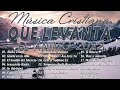 54+ CANCIONES - MÚSICA CRISTIANA QUE LEVANTA EL ÁNIMO - HERMOSAS ALABANZAS CRISTIANAS DE ADORACION