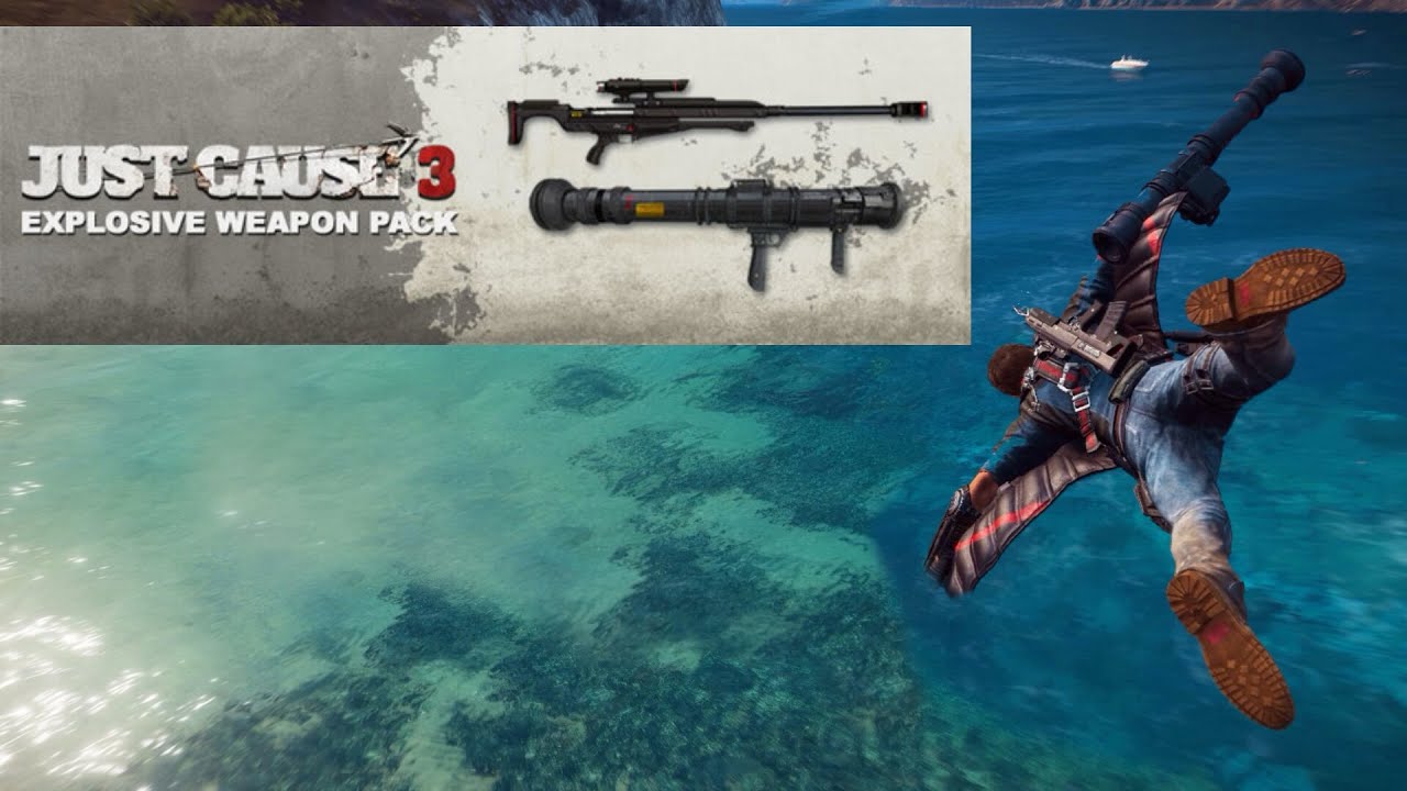 Just Cause 3 EXPLOSIVE WEAPONS PACK Gameplay DLC - YouTube