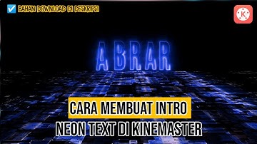 Tutorial Intro Neon Text Kinemaster || Bahan di deskripsi
