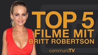 Top 5 Britt Robertson Filme