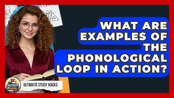 What Are Examples Of The Phonological Loop In Action? - Ultimate Study Hacks