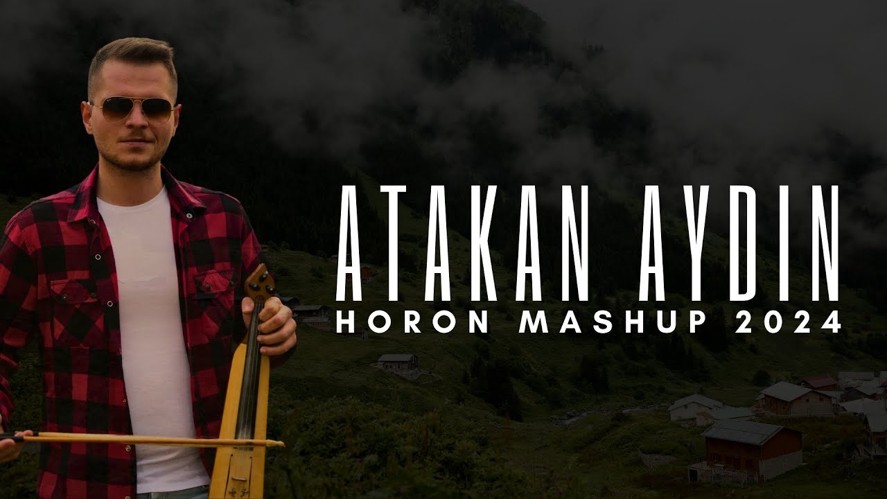 Atakan Aydın - Horon Mashup 2024 [YENİ]