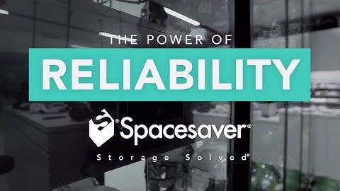 Spacesaver - The Power of Reliability